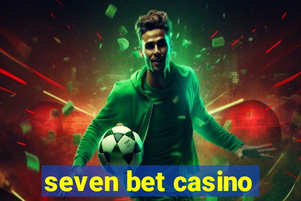 seven bet casino